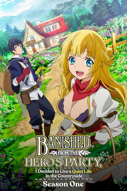 Banished from the Hero's Party, I Decided to Live a Quiet Life in the Countryside [English] S1 (2021)