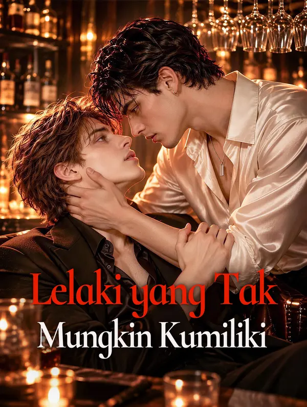 Lelaki yang Tak Mungkin Kumiliki