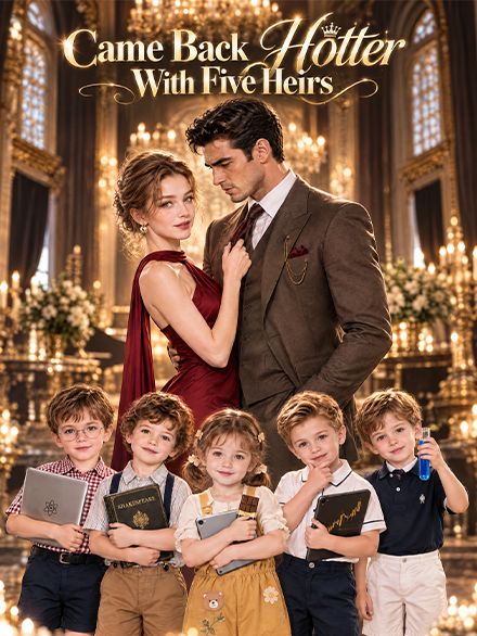 Came Back Hotter With Five Heirs
