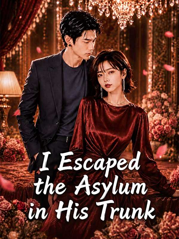I Escaped the Asylum in His Trunk