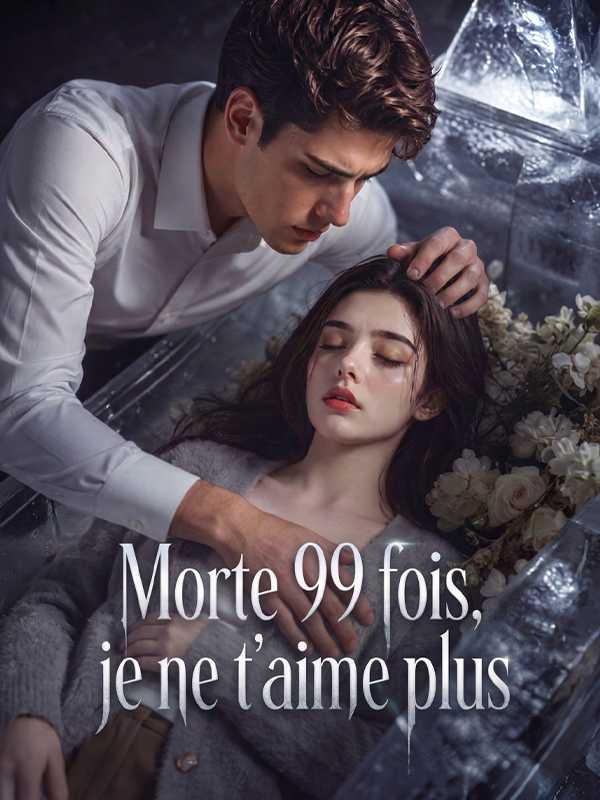 Morte 99 fois, je ne t'aime plus