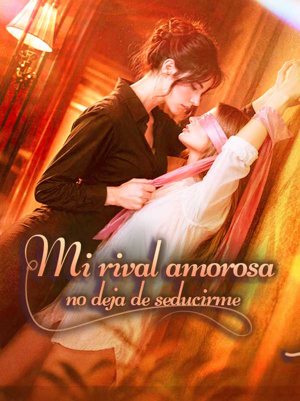 Mi rival amorosa no deja de seducirme