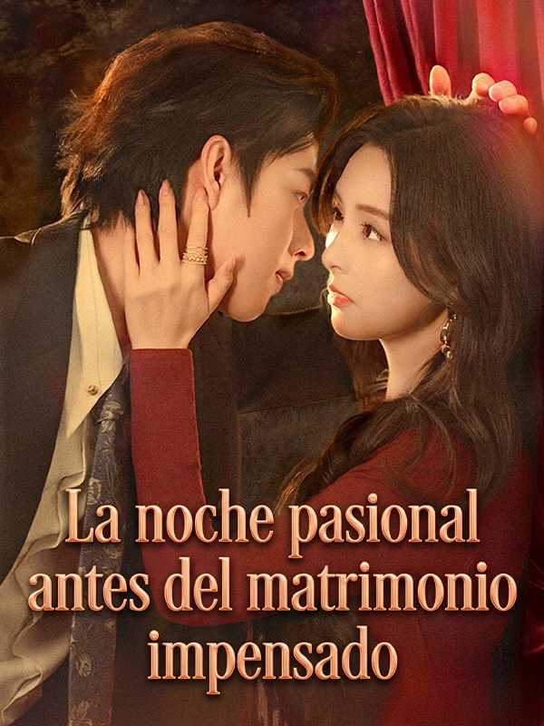 La noche pasional antes del matrimonio impensado
