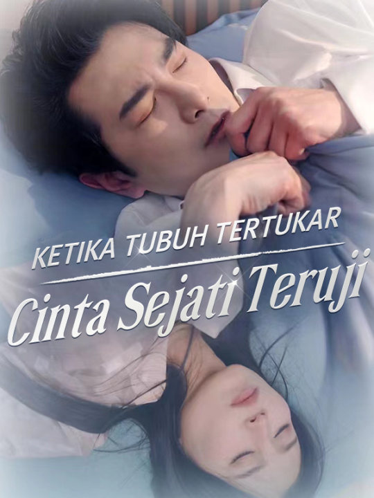 Ketika Tubuh Tertukar, Cinta Sejati Teruji