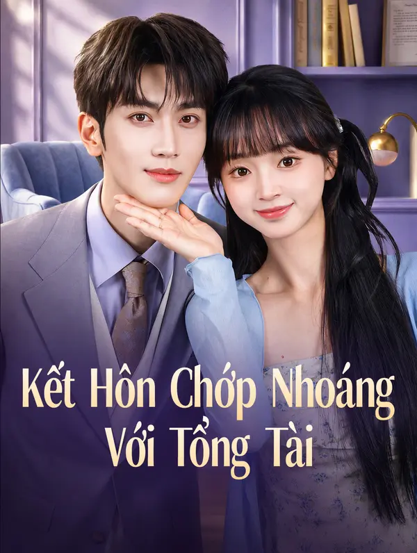 Kết Hôn Chớp Nhoáng Với Tổng Tài(Phiên bản lồng tiếng)