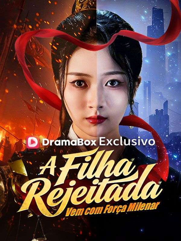 A Filha Rejeitada Vem com Força Milenar (2025)