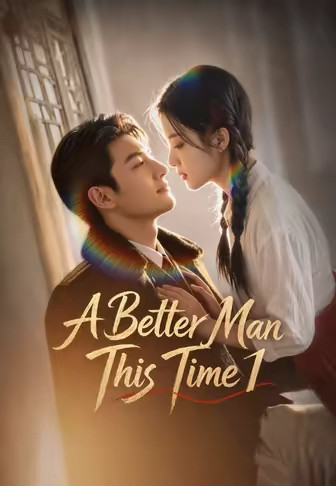 A Better Man This Time 1
