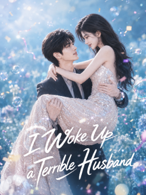 I Woke Up a Terrible Husband