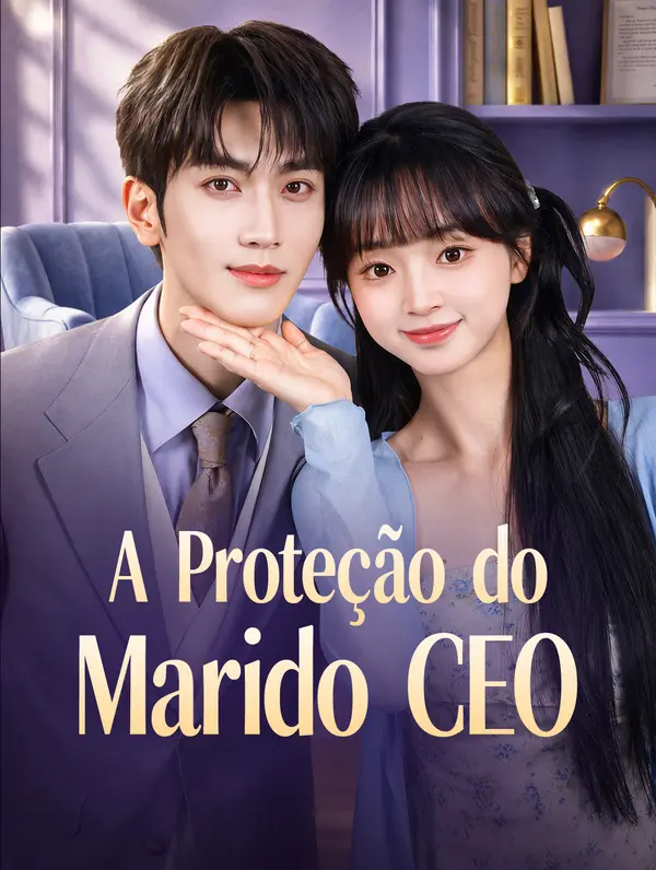 A Proteção do Marido CEO(Dublado)