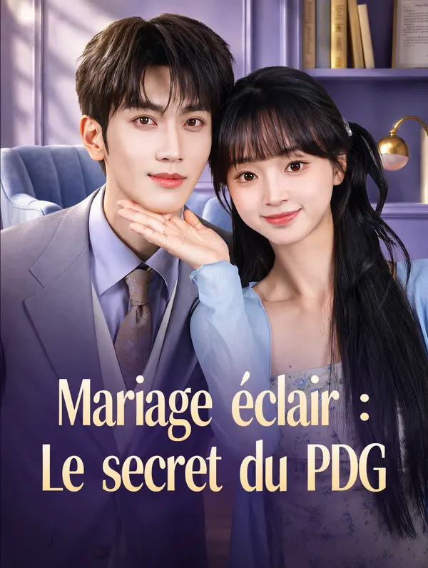 Mariage éclair : Le secret du PDG(Doublé)
