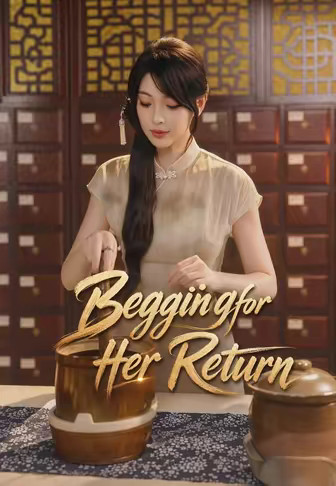 Begging for Her Return