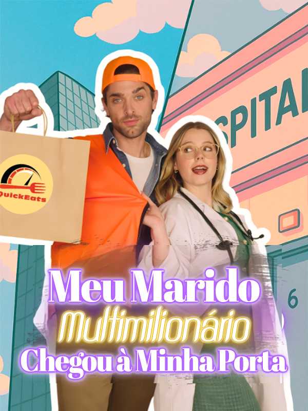 Meu Marido Multimilionário Chegou à Minha Porta