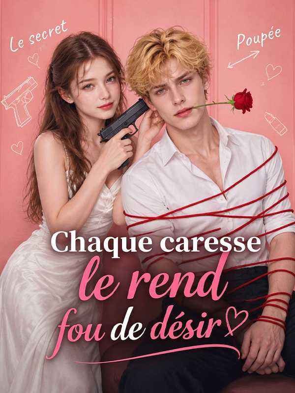 Chaque caresse le rend fou de désir