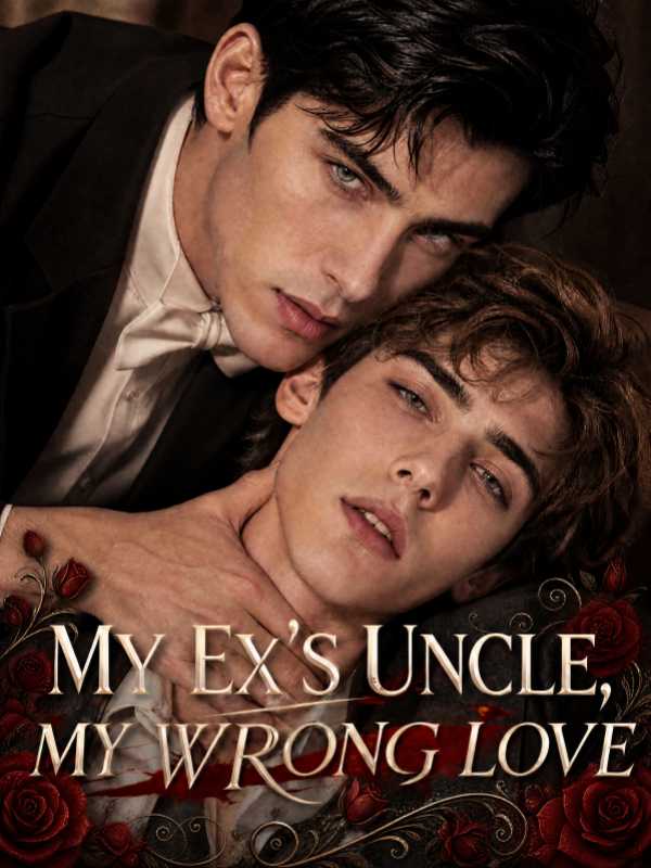 My Ex's Uncle, My Wrong Love