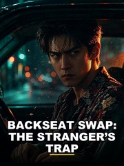 Backseat Swap: The Stranger’s Trap