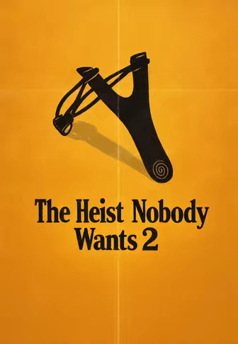 The Heist Nobody Wants 2