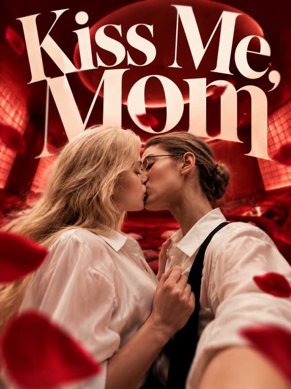 Kiss Me, Mom