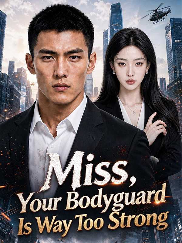 Miss, Your Bodyguard Is Way Too Strong