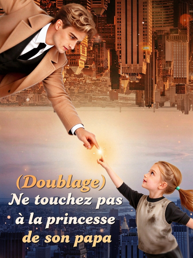 (Doublage) Ne touchez pas à la princesse de son papa