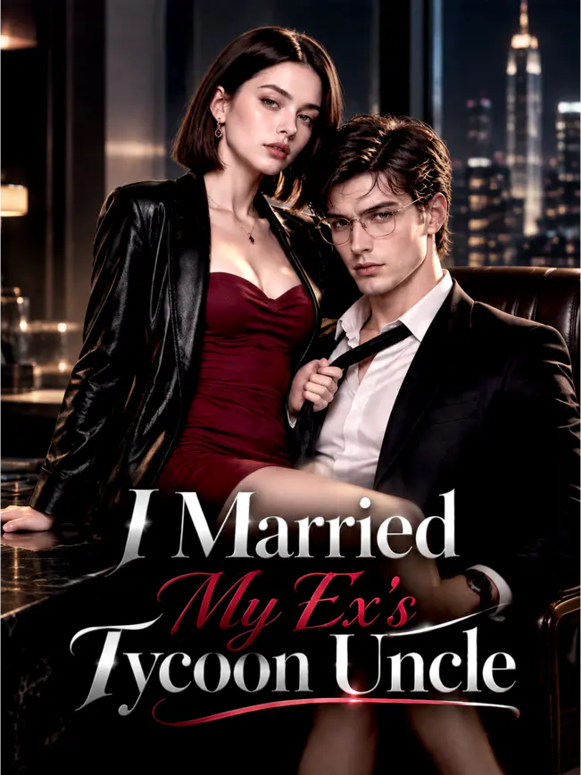 I Married My Ex's Tycoon Uncle