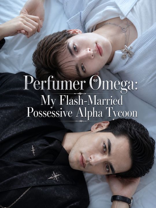 Perfumer Omega: My Flash-Married Possessive Alpha Tycoon