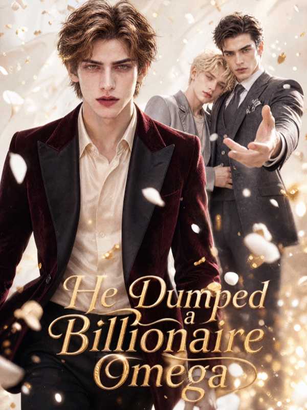 He Dumped a Billionaire Omega
