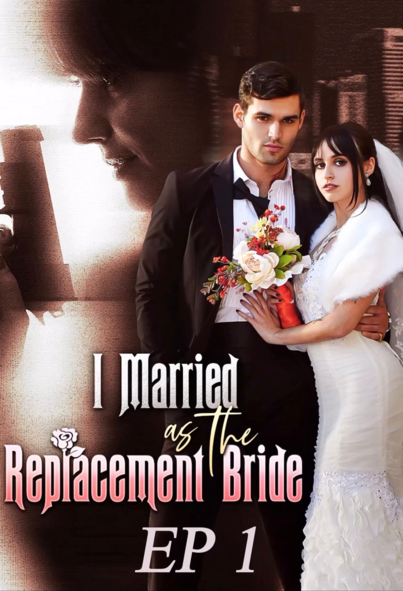 I Married as the Replacement Bride (2024)