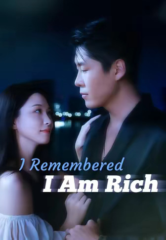 I Remembered I Am Rich