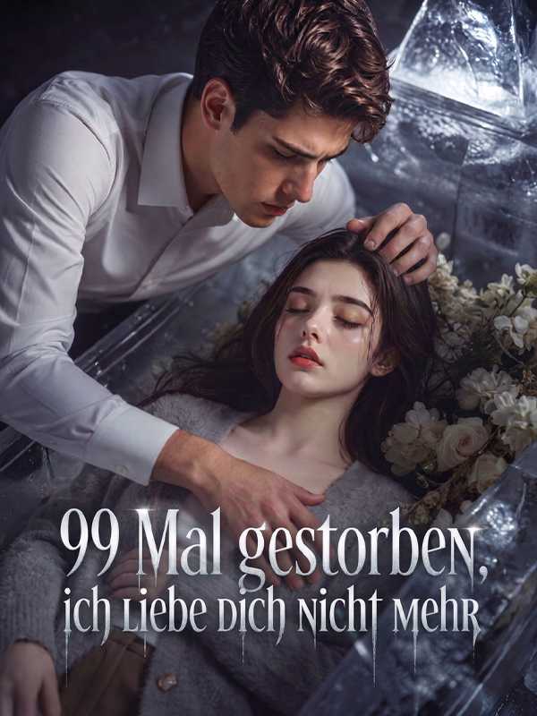 99 Mal gestorben, ich liebe dich nicht mehr