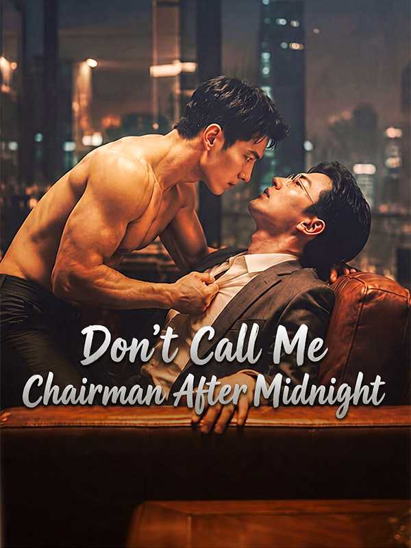 Don't Call Me Chairman After Midnight