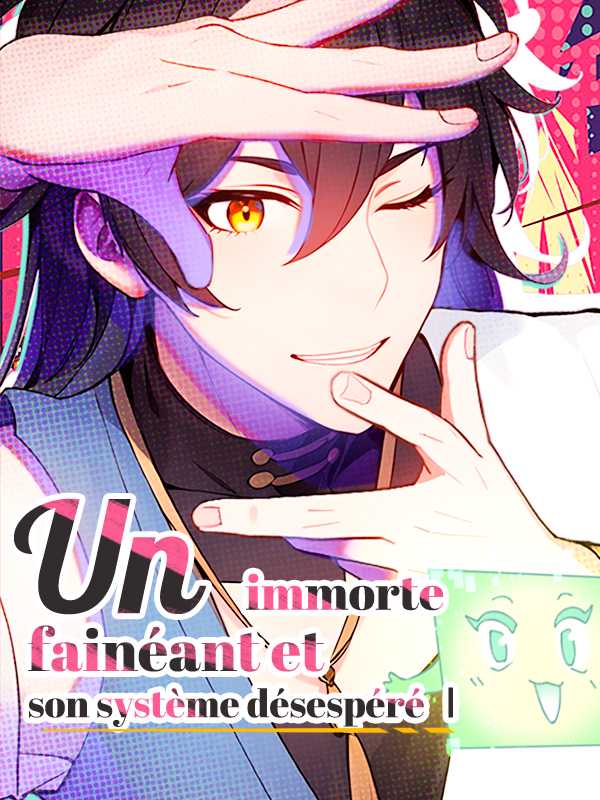 Un immortel fainéant et son système désespéré Ⅰ