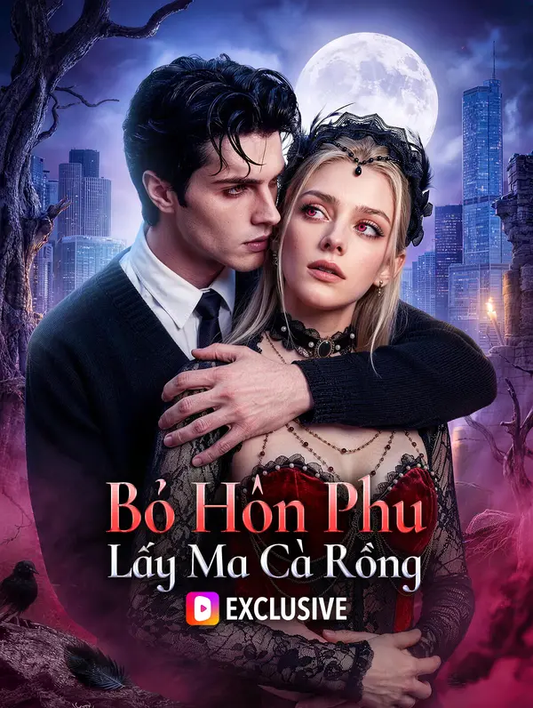 Bỏ Hôn Phu, Lấy Ma Cà Rồng