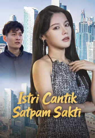 (Dub)Istri Cantik Satpam Sakti