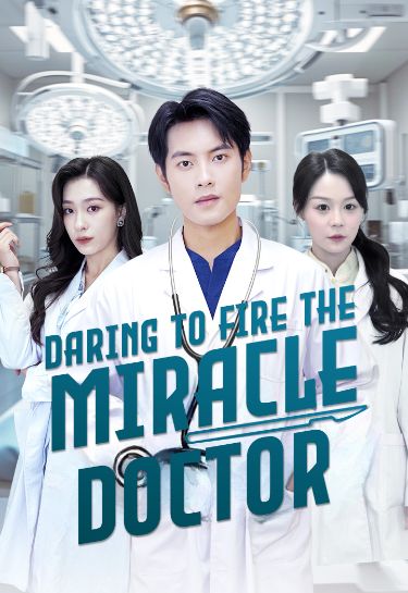Daring to Fire the Miracle Doctor (2024)