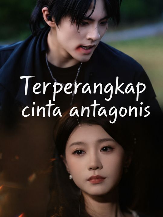 Terjebak cinta sang antagonis