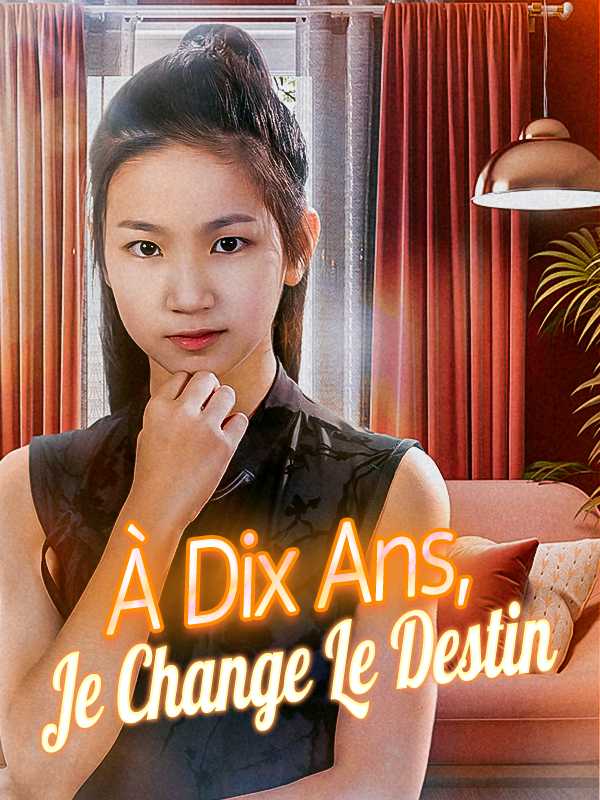 (Doublé) À Dix Ans, Je Change Le Destin