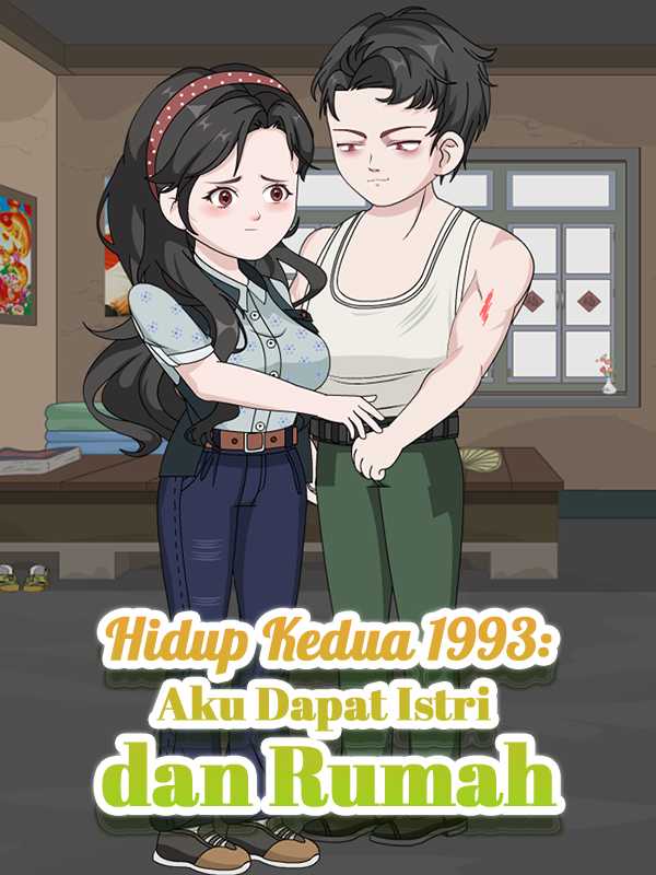 Hidup Kedua 1993: Aku Dapat Istri dan Rumah