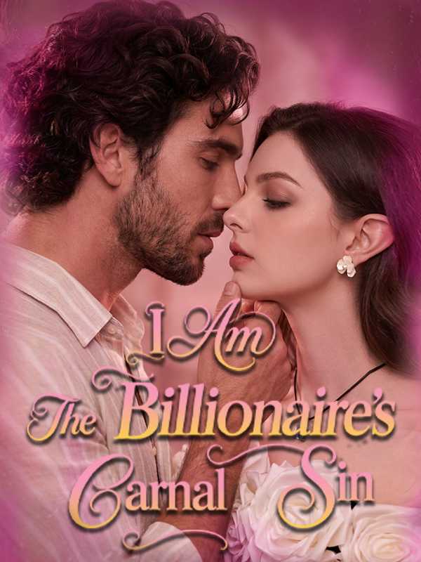 I Am The Billionaire's Carnal Sin