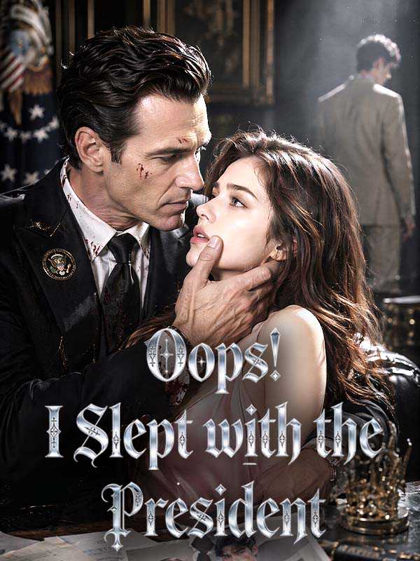 Oops! I Slept with the President