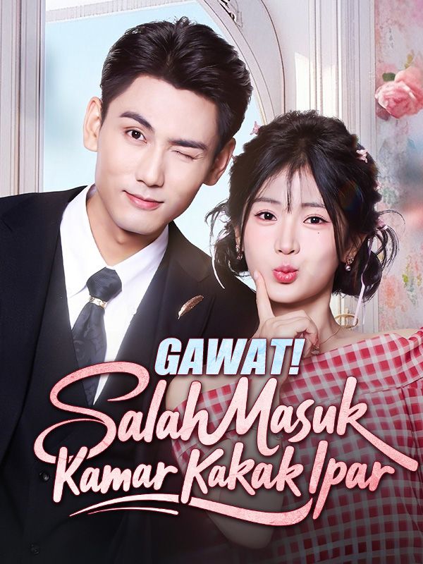 Gawat! Salah Masuk Kamar Kakak Ipar(Sulih Suara)