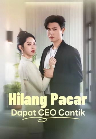 (Dub)Hilang Pacar Dapat CEO Cantik