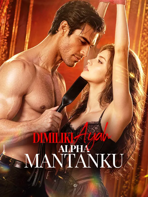 Dimiliki Ayah Alpha Mantanku