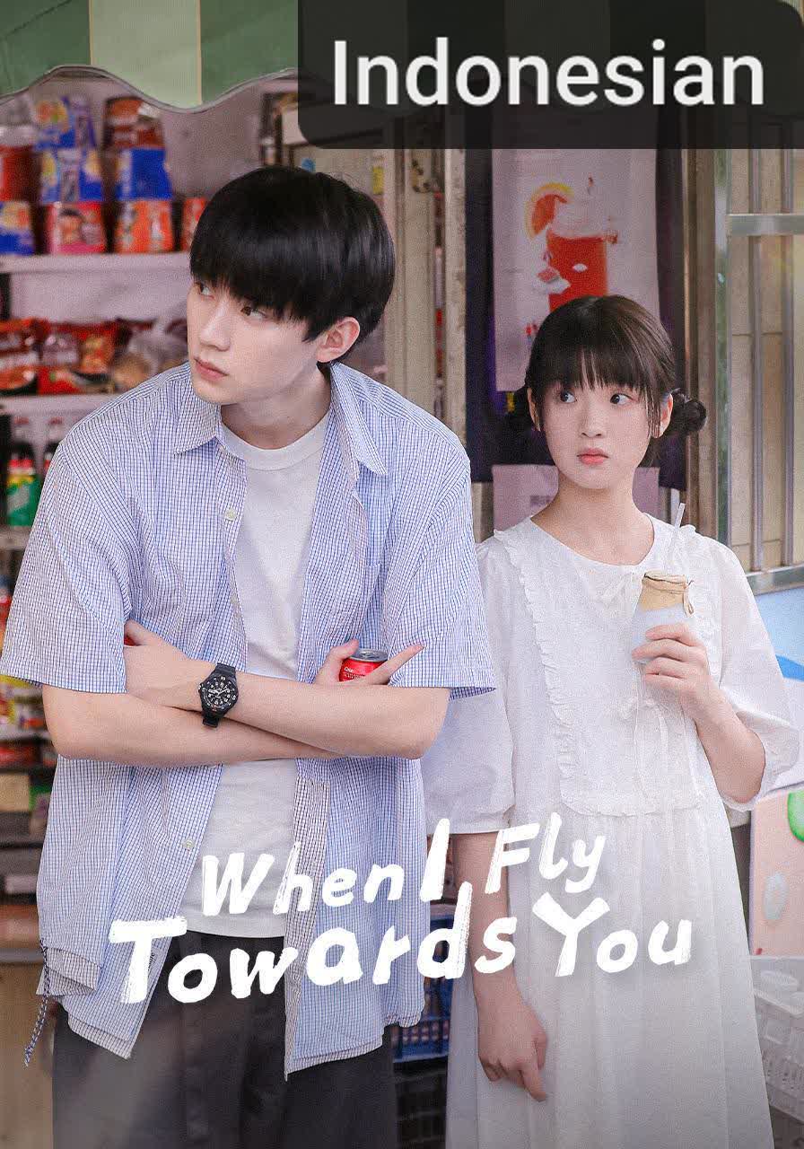 When I Fly Towards You [Indonesian] (2023)