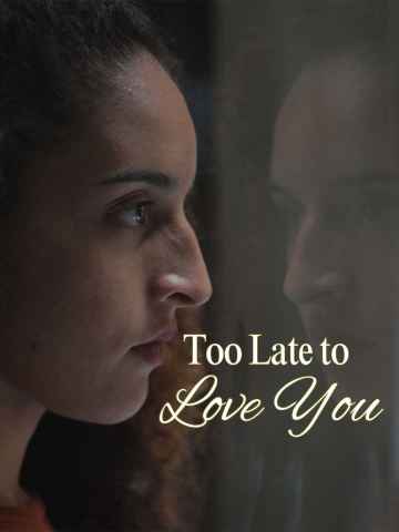 Too Late to Love You