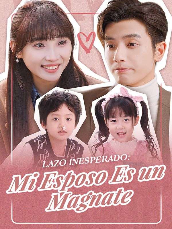 Lazo Inesperado: Mi Esposo Es un Magnate (Doblado) (2025)
