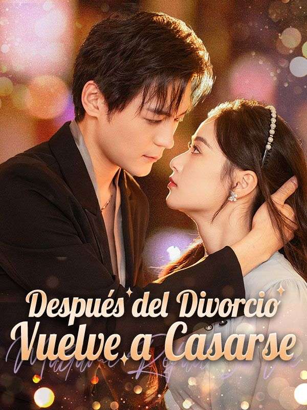Después del Divorcio, Vuelve a Casarse (2025)