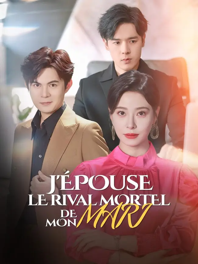 (Doublage)J'ÉPOUSE LE RIVAL MORTEL DE MON MARI