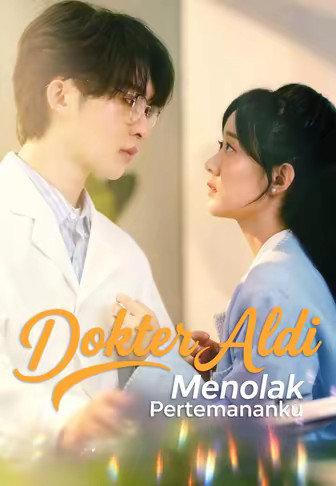 Dokter Aldi Menolak Pertemananku