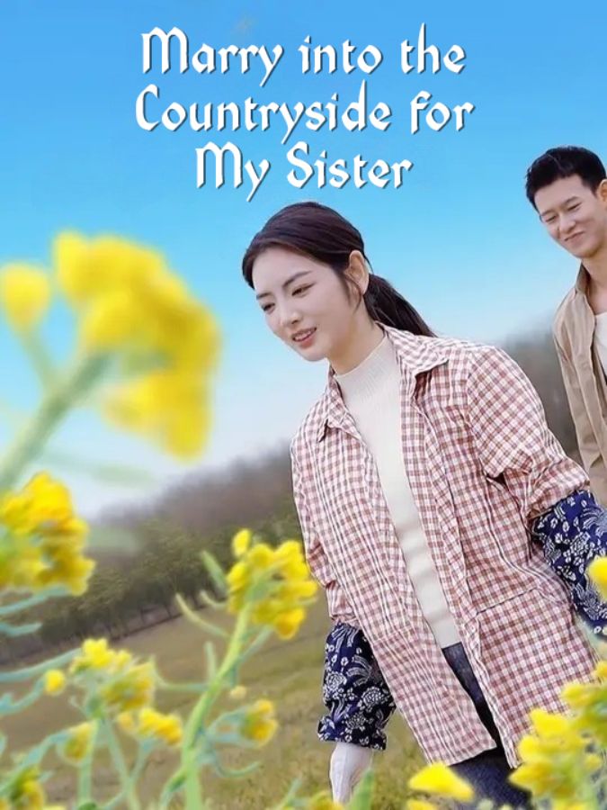 Marry into the Countryside for My Sister (2025)