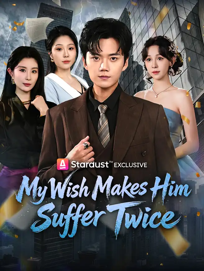 My Wish Makes Him Suffer Twice